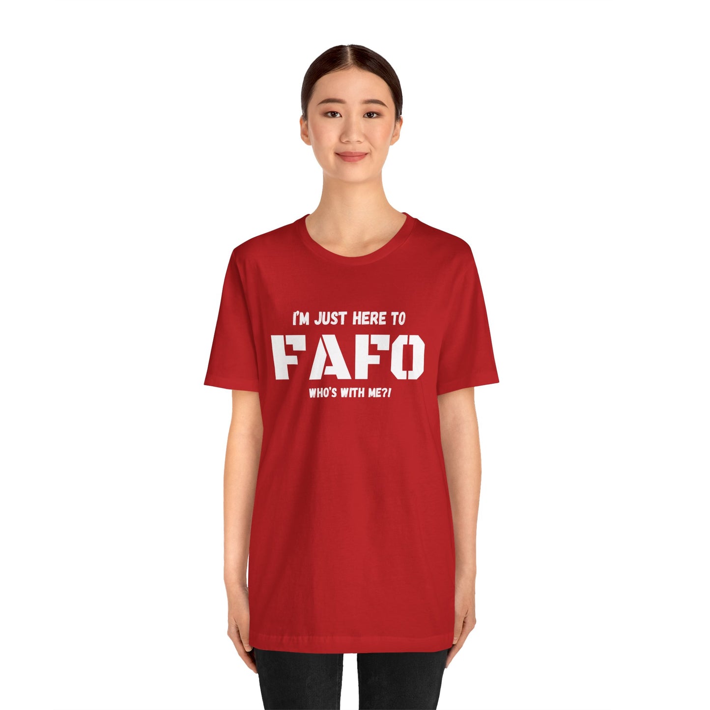 Unisex "I'm Just Here To FAFO" T-Shirt