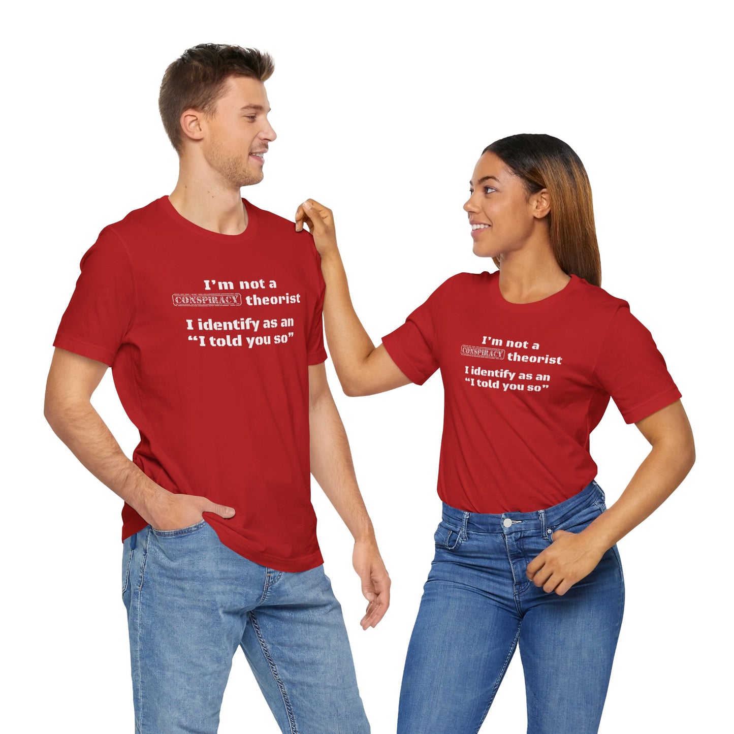 Unisex "I told you so" T-Shirt