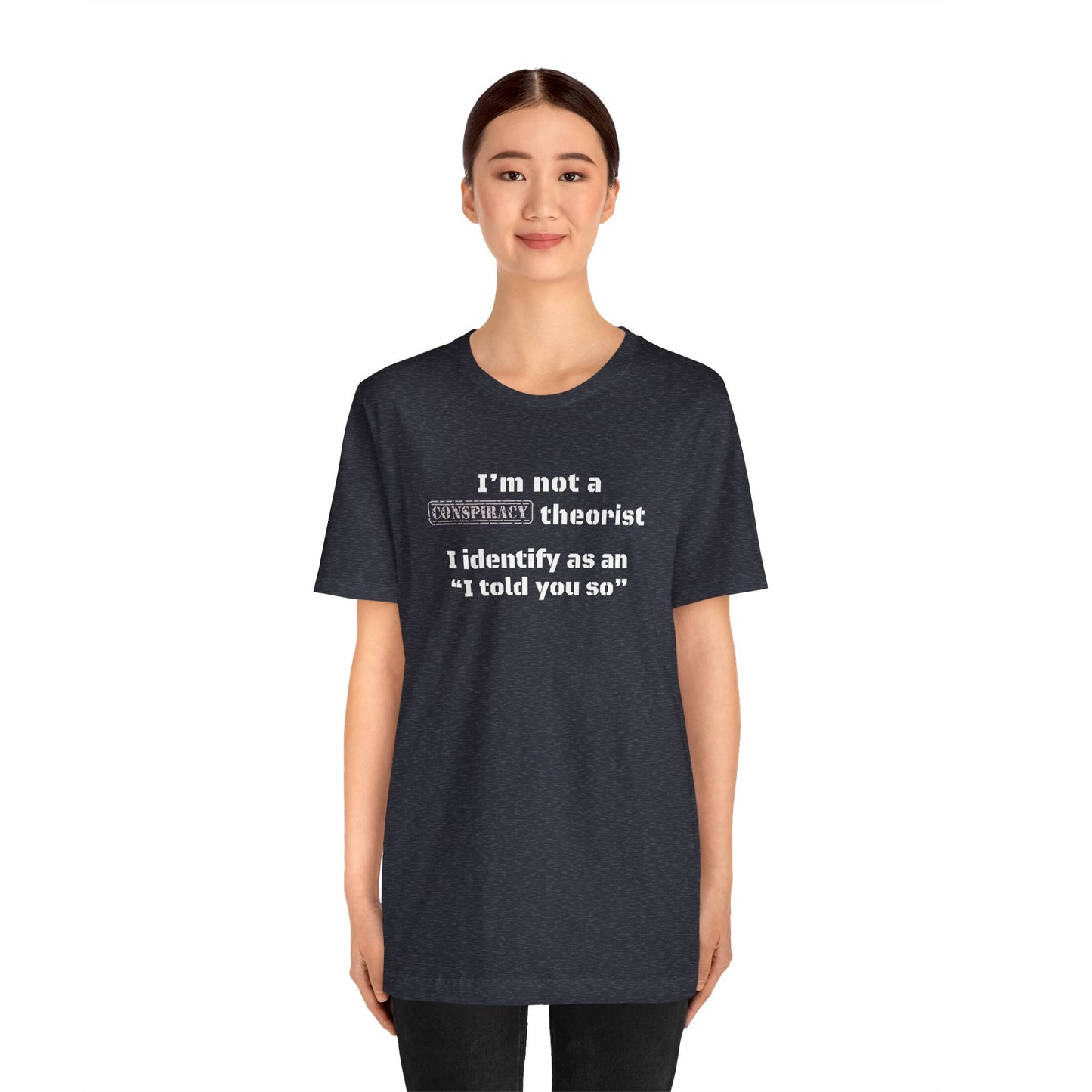 Unisex "I told you so" T-Shirt