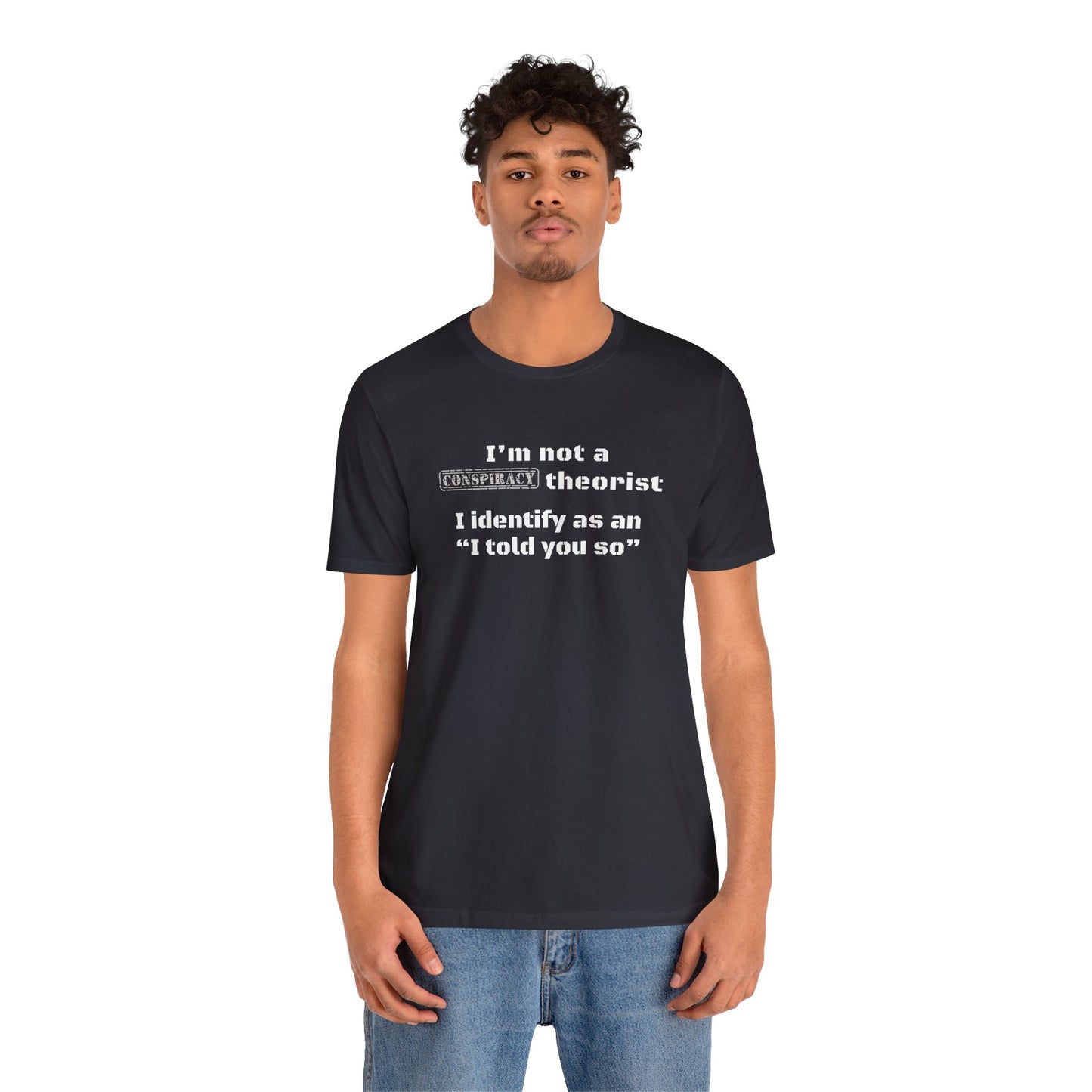 Unisex "I told you so" T-Shirt