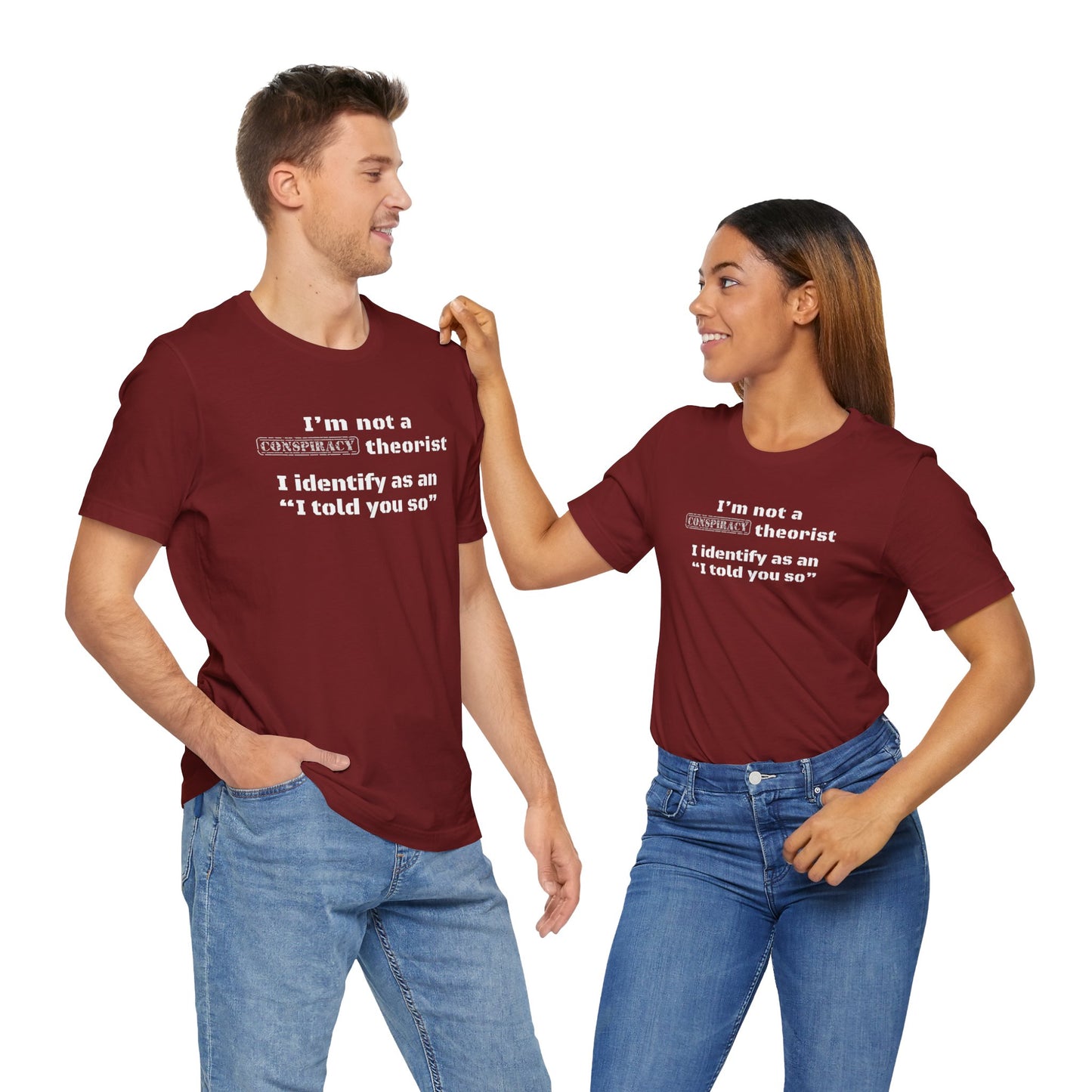 Unisex "I told you so" T-Shirt