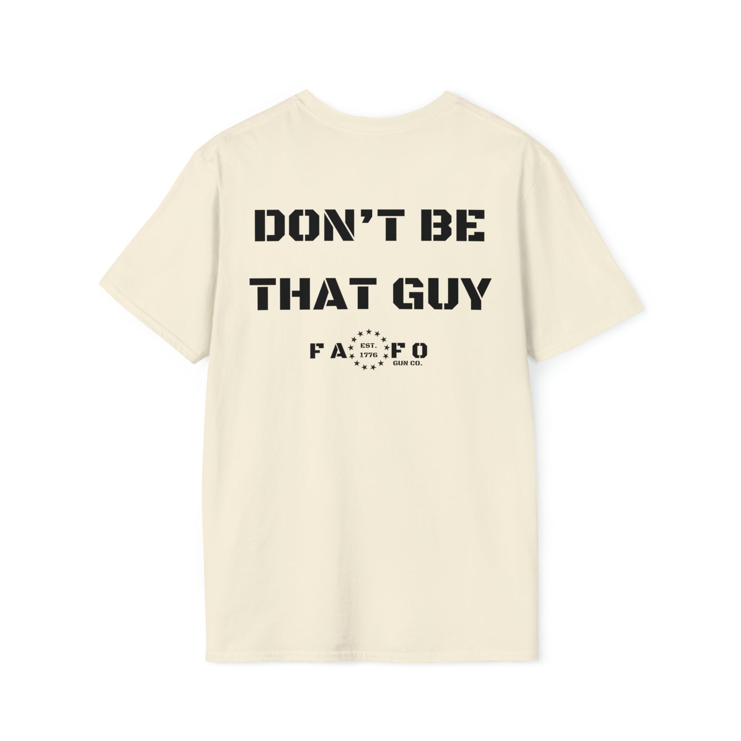 “DON’T BE THAT GUY” Tee (Print on Back)