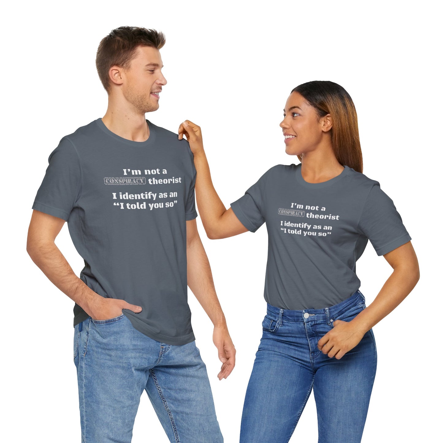 Unisex "I told you so" T-Shirt