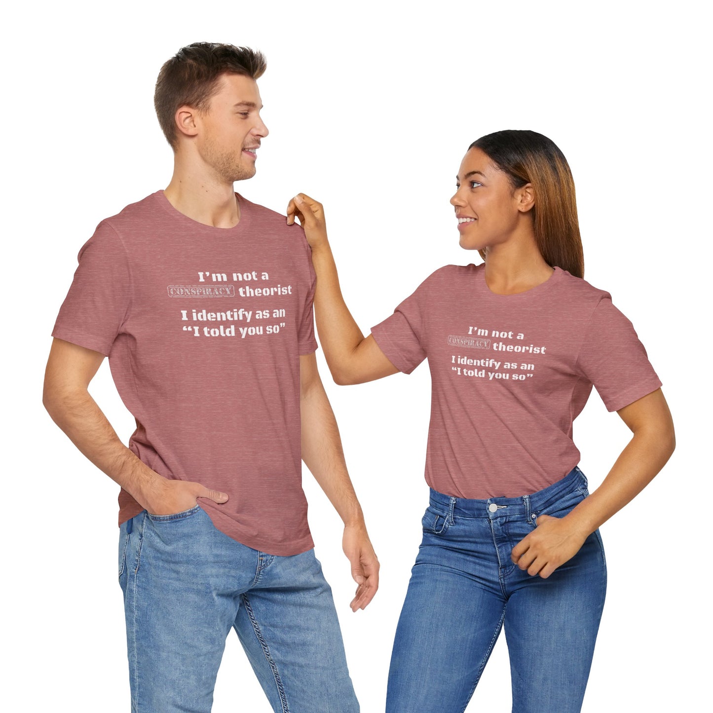 Unisex "I told you so" T-Shirt