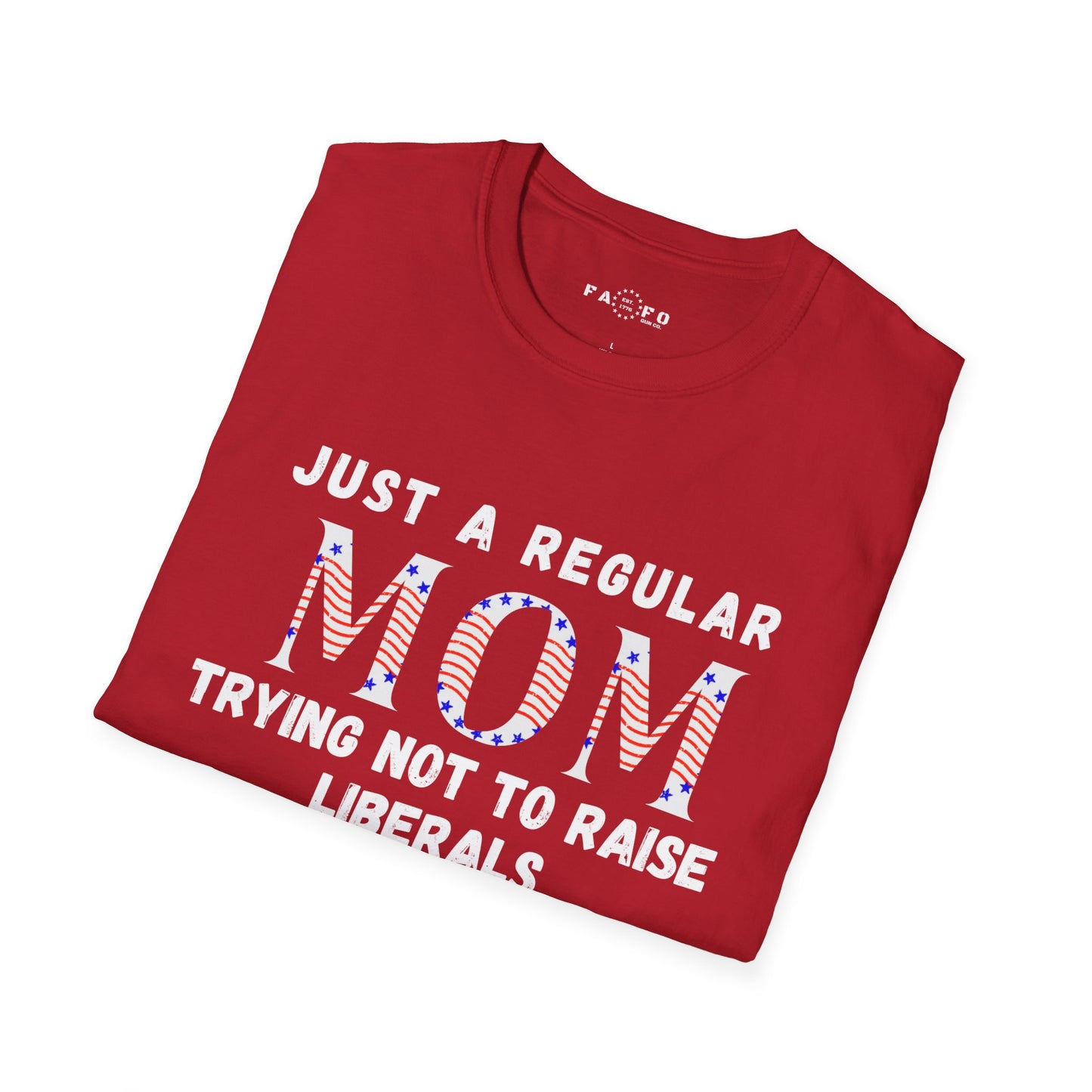Regular Mom Trying Not To Raise Liberals T-shirt