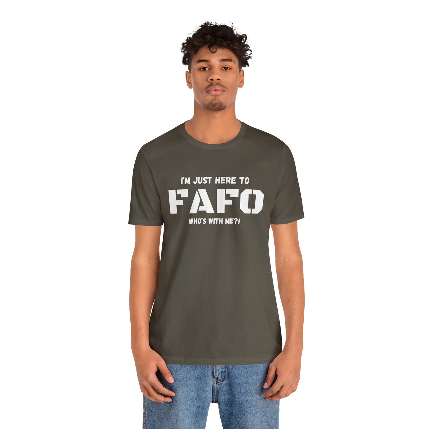 Unisex "I'm Just Here To FAFO" T-Shirt