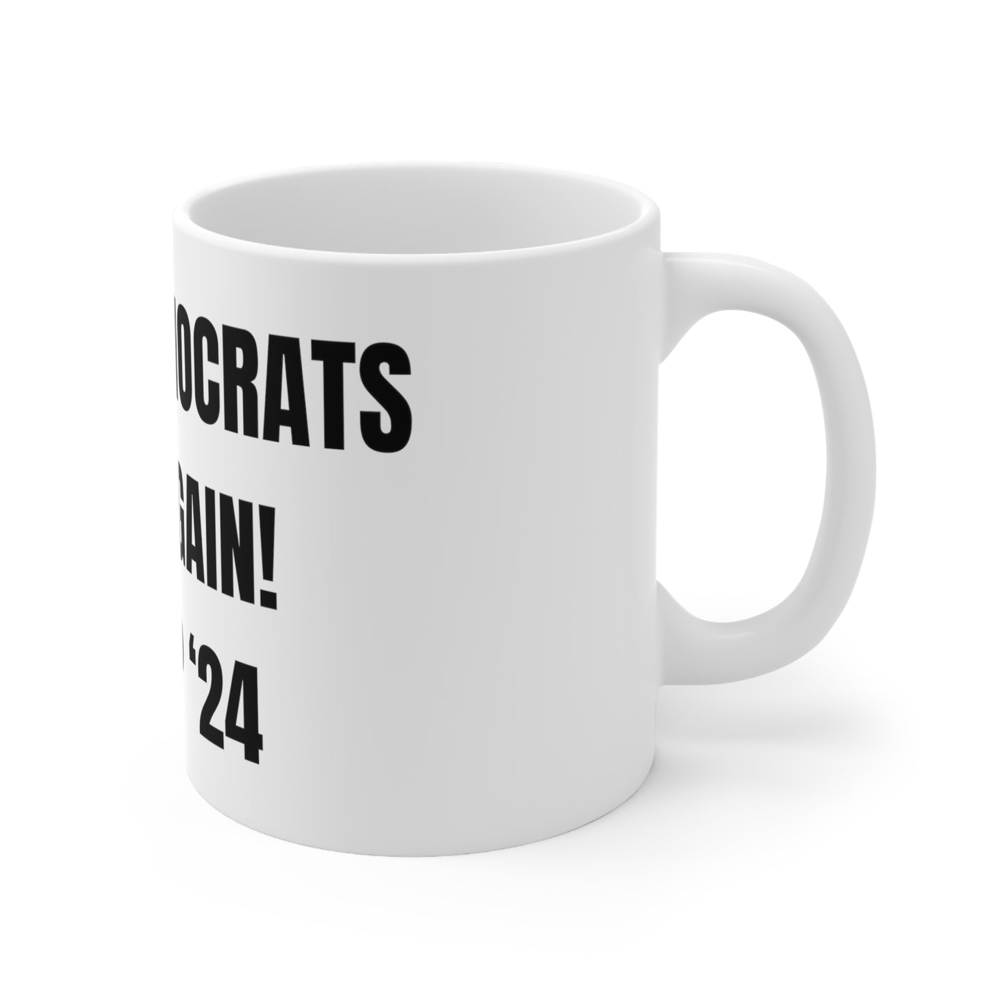 “MAKE DEMOCRATS FAFO AGAIN! TRUMP ‘24” Ceramic Mug 11oz