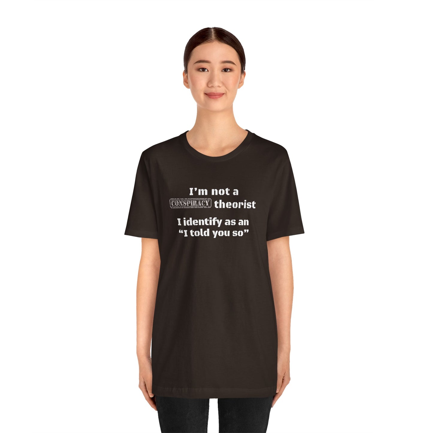 Unisex "I told you so" T-Shirt