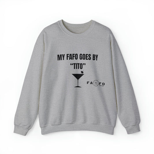 “MY FAFO GOES BY TITO” Unisex Heavy Blend™ Crewneck Sweatshirt