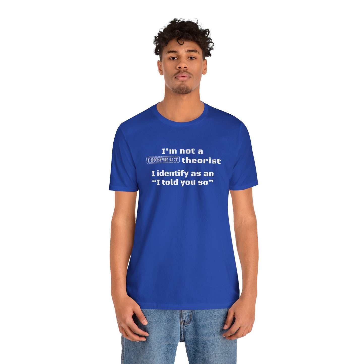 Unisex "I told you so" T-Shirt