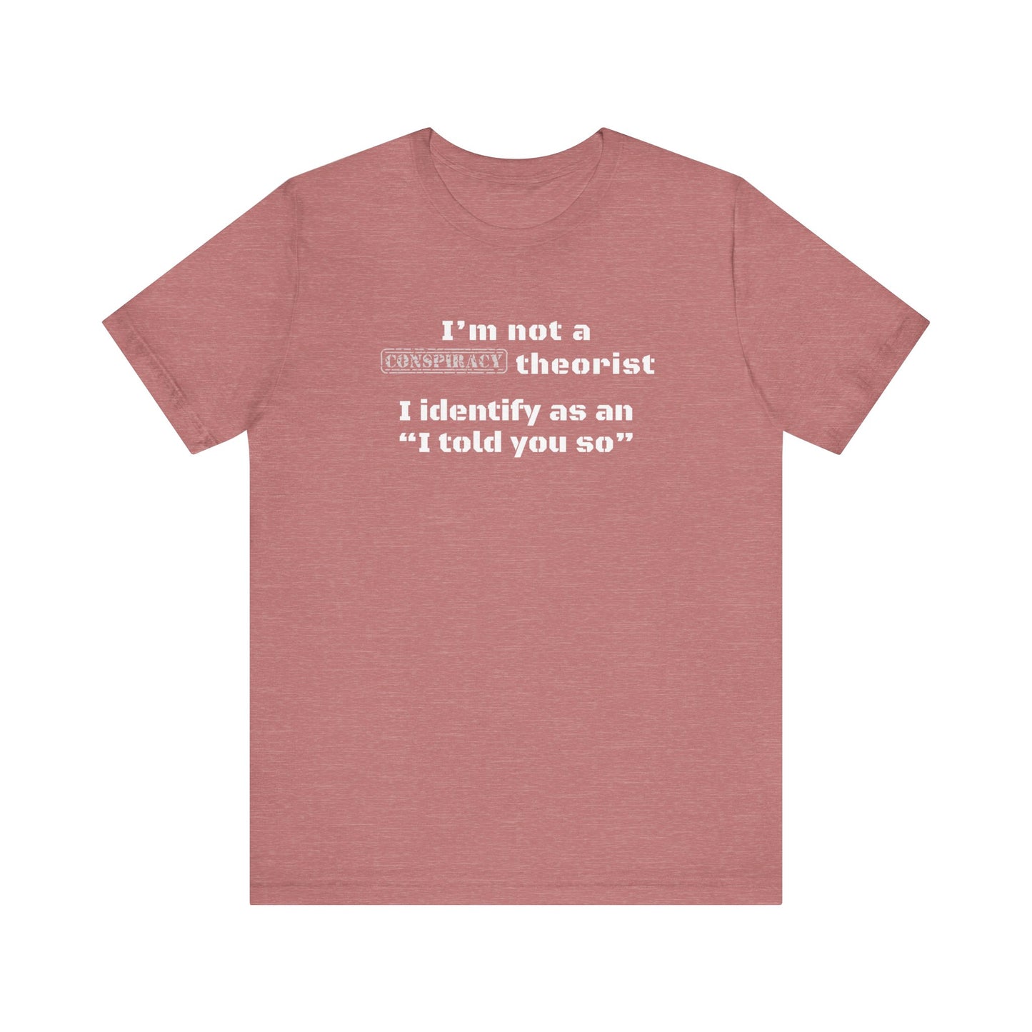 Unisex "I told you so" T-Shirt