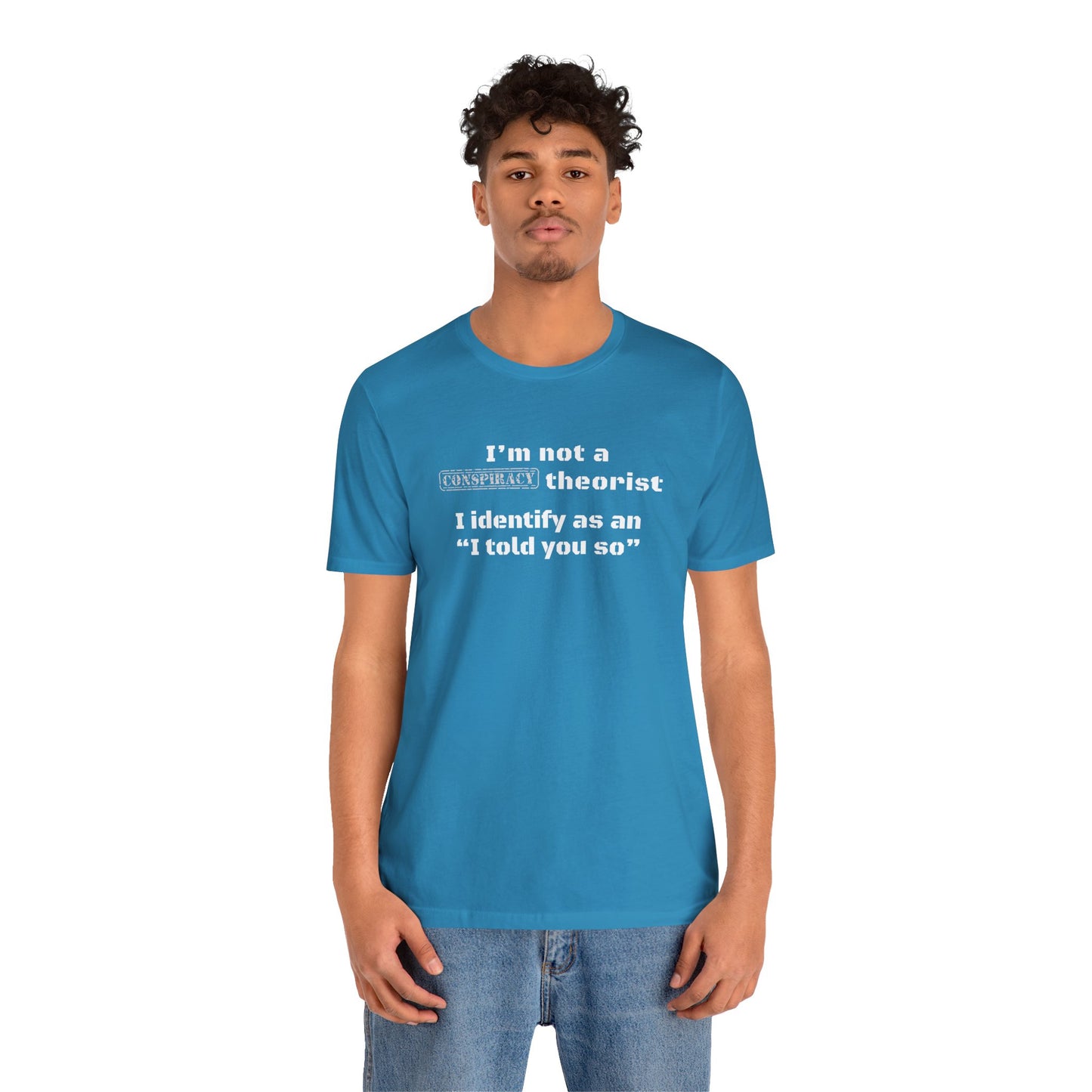 Unisex "I told you so" T-Shirt