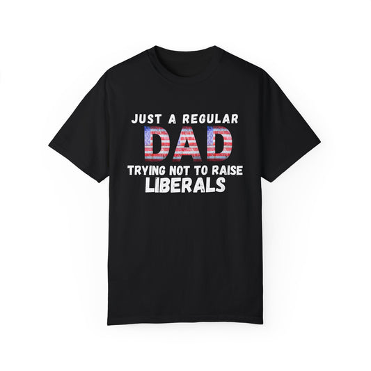 Trying Not To Raise Liberals T-shirt