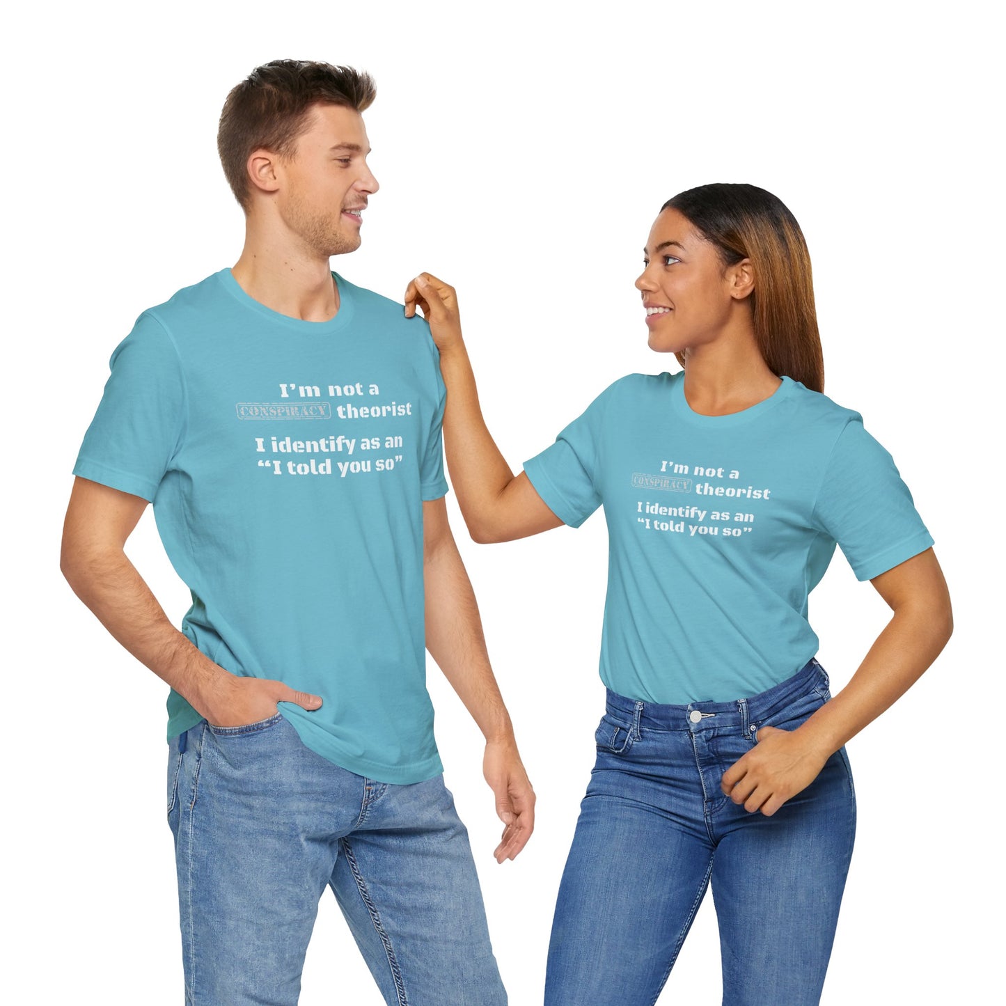 Unisex "I told you so" T-Shirt