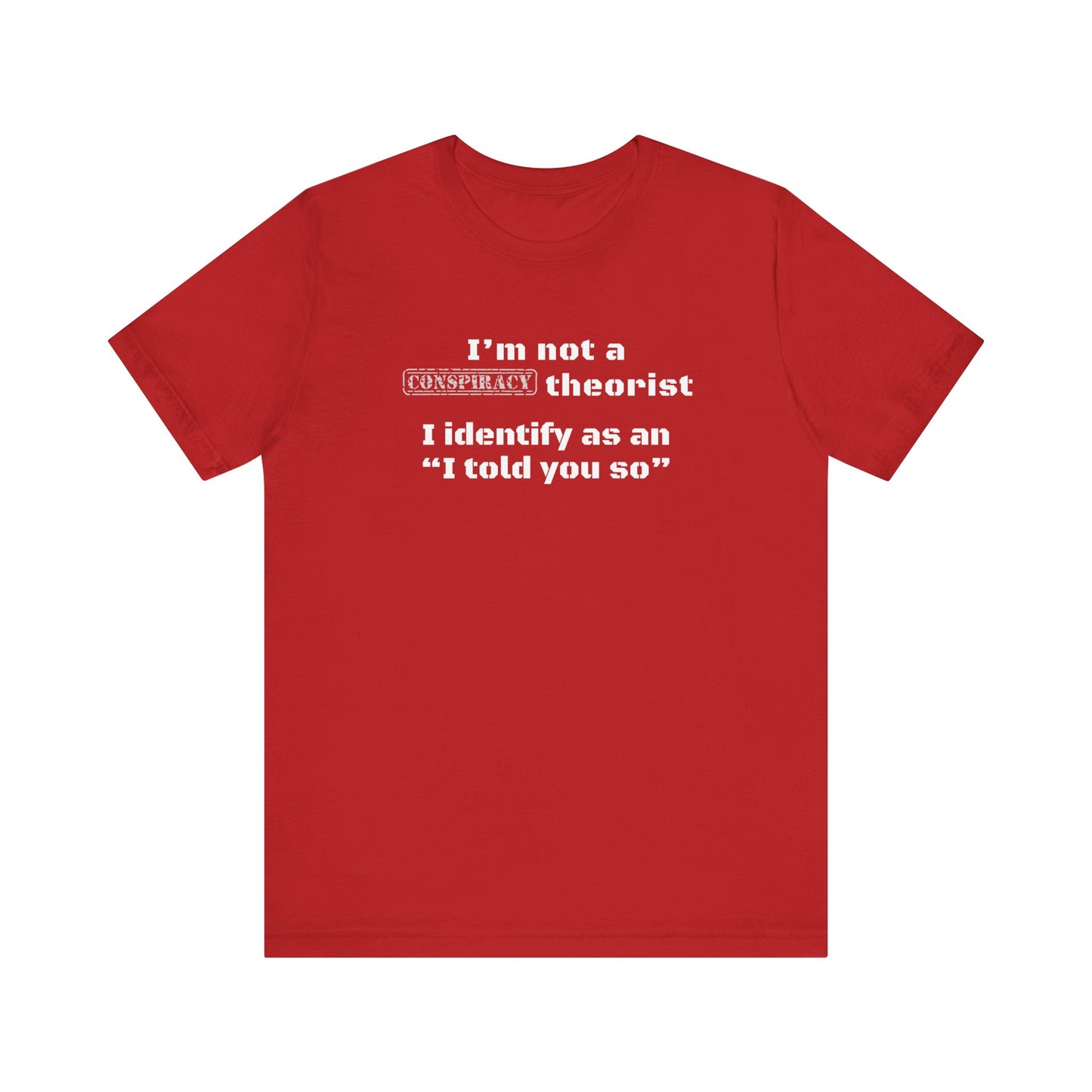 Unisex "I told you so" T-Shirt