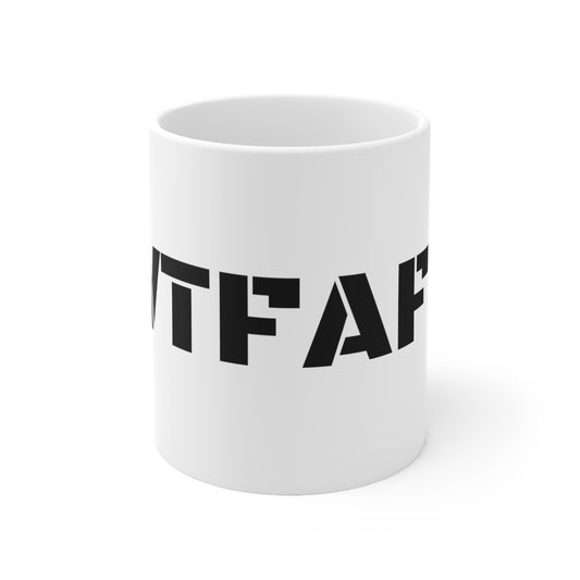 WTFAFO Ceramic Mug 11oz