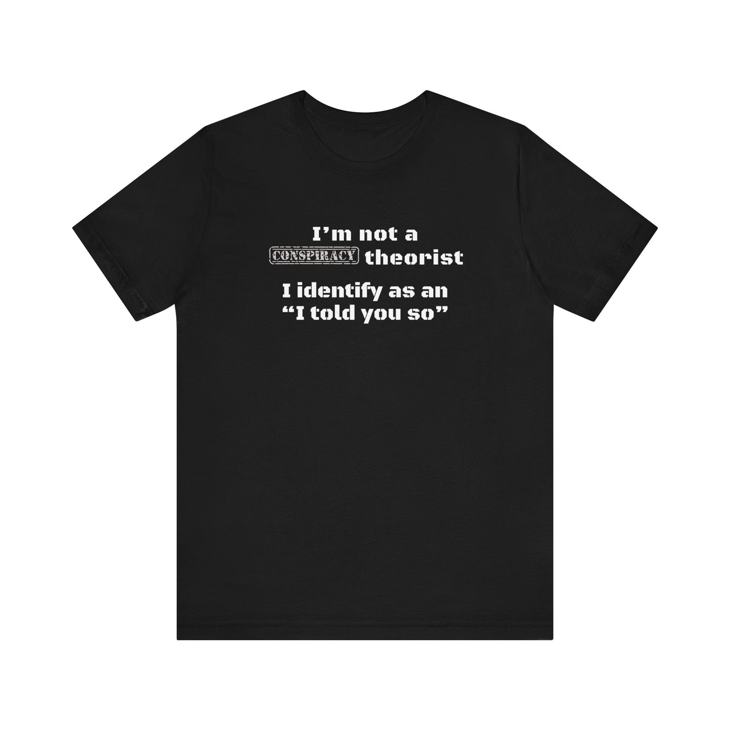 Unisex "I told you so" T-Shirt