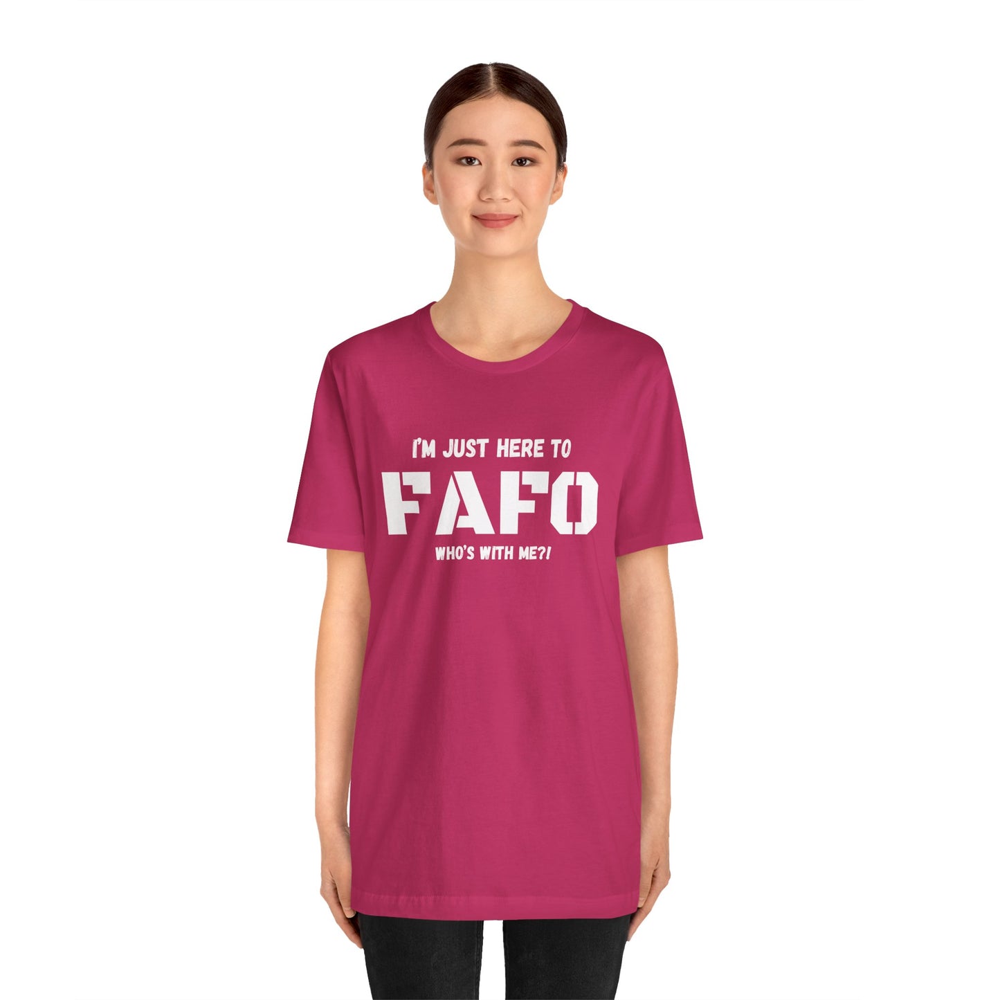 Unisex "I'm Just Here To FAFO" T-Shirt