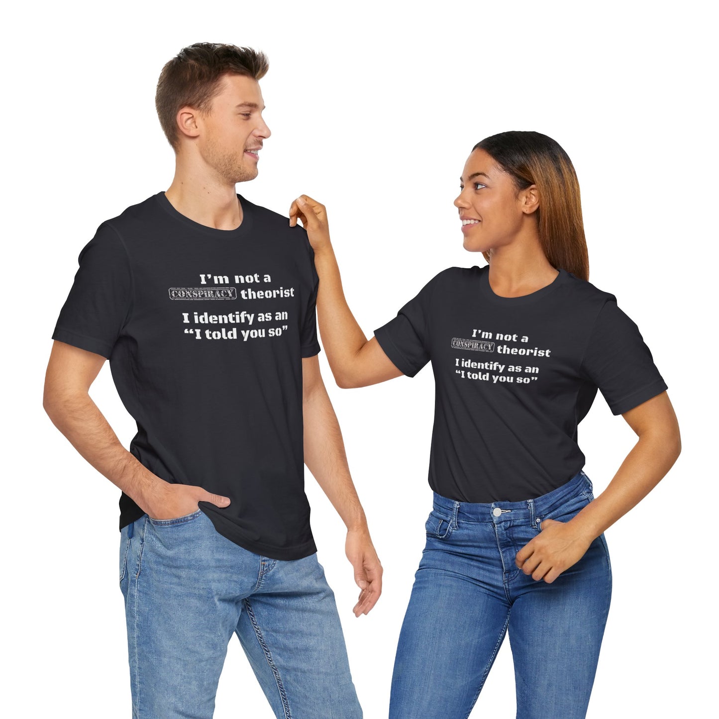 Unisex "I told you so" T-Shirt