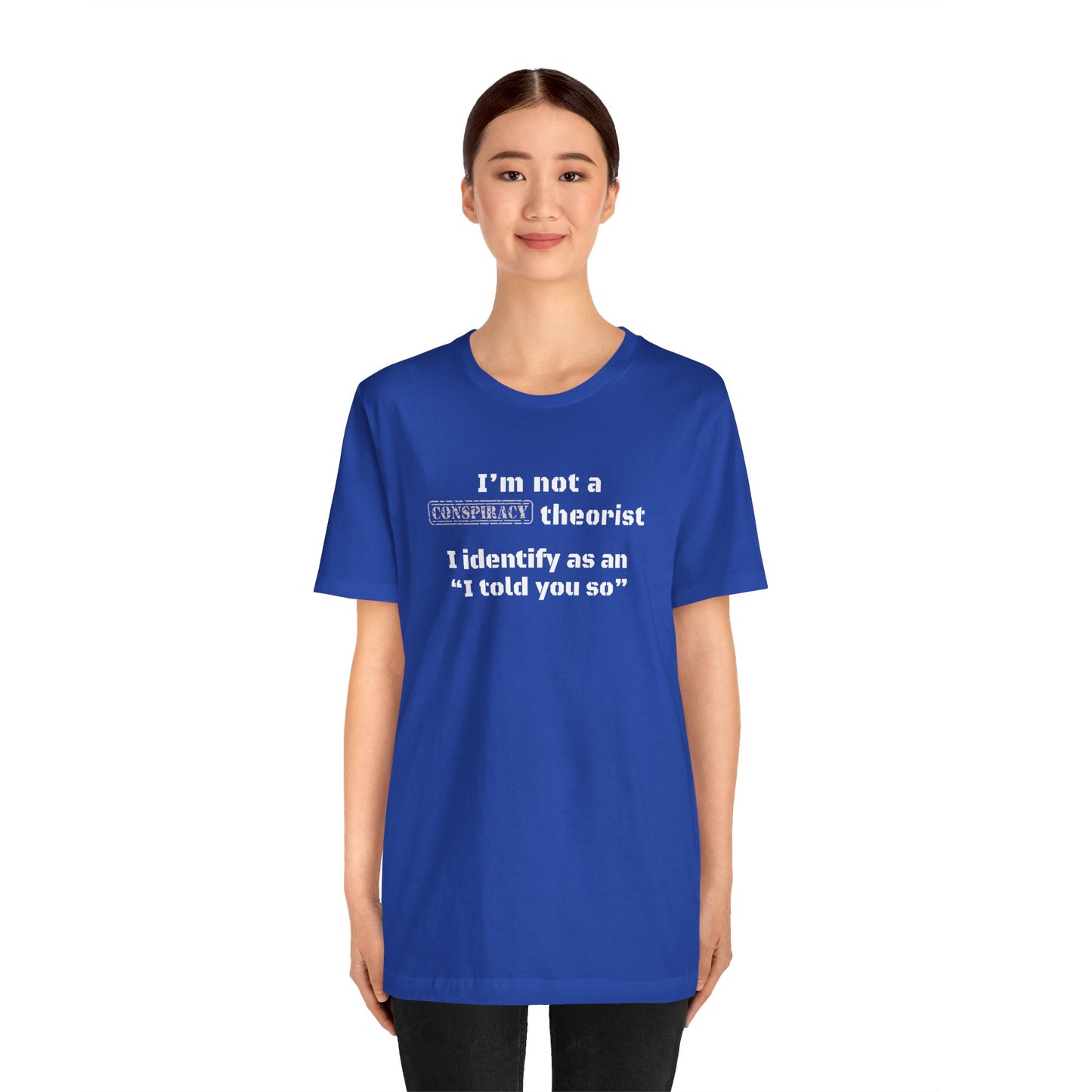 Unisex "I told you so" T-Shirt