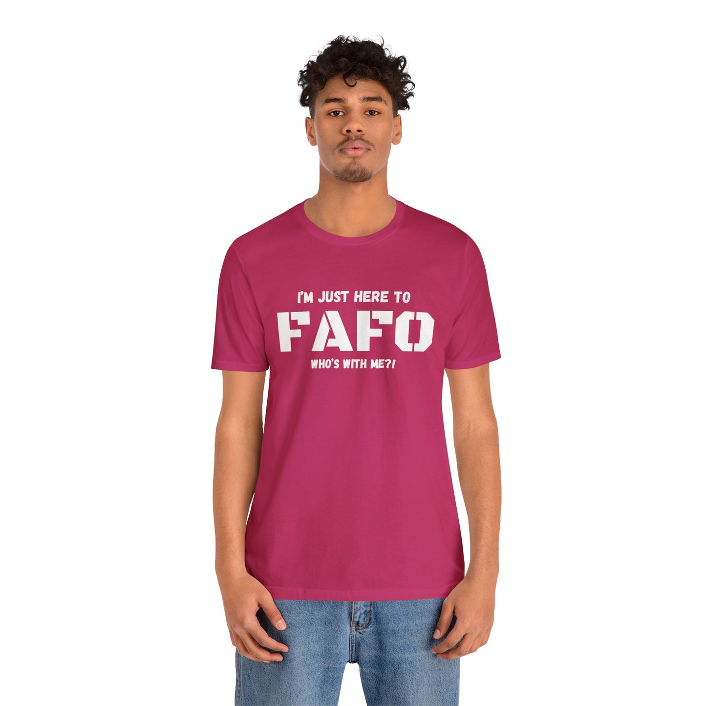 Unisex "I'm Just Here To FAFO" T-Shirt