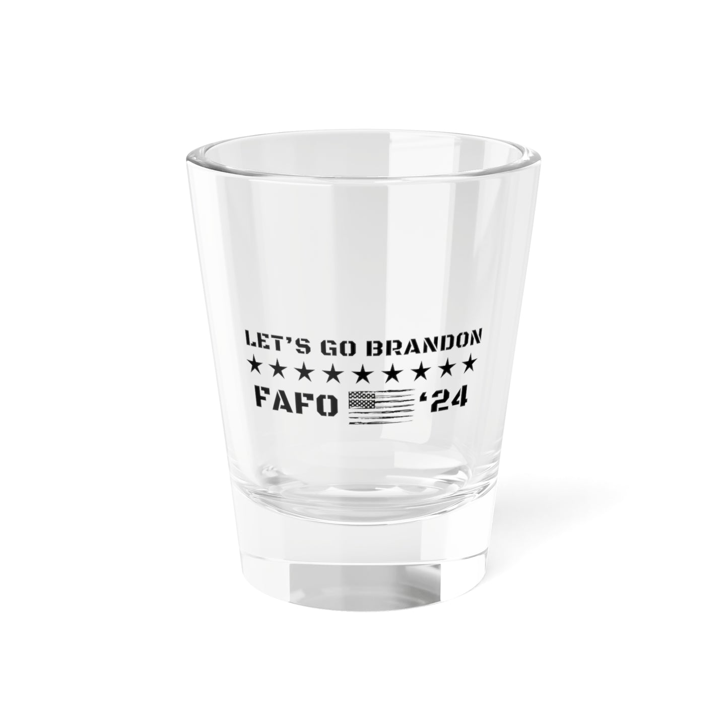 Let's Go Brandon Shot Glass, 1.5oz