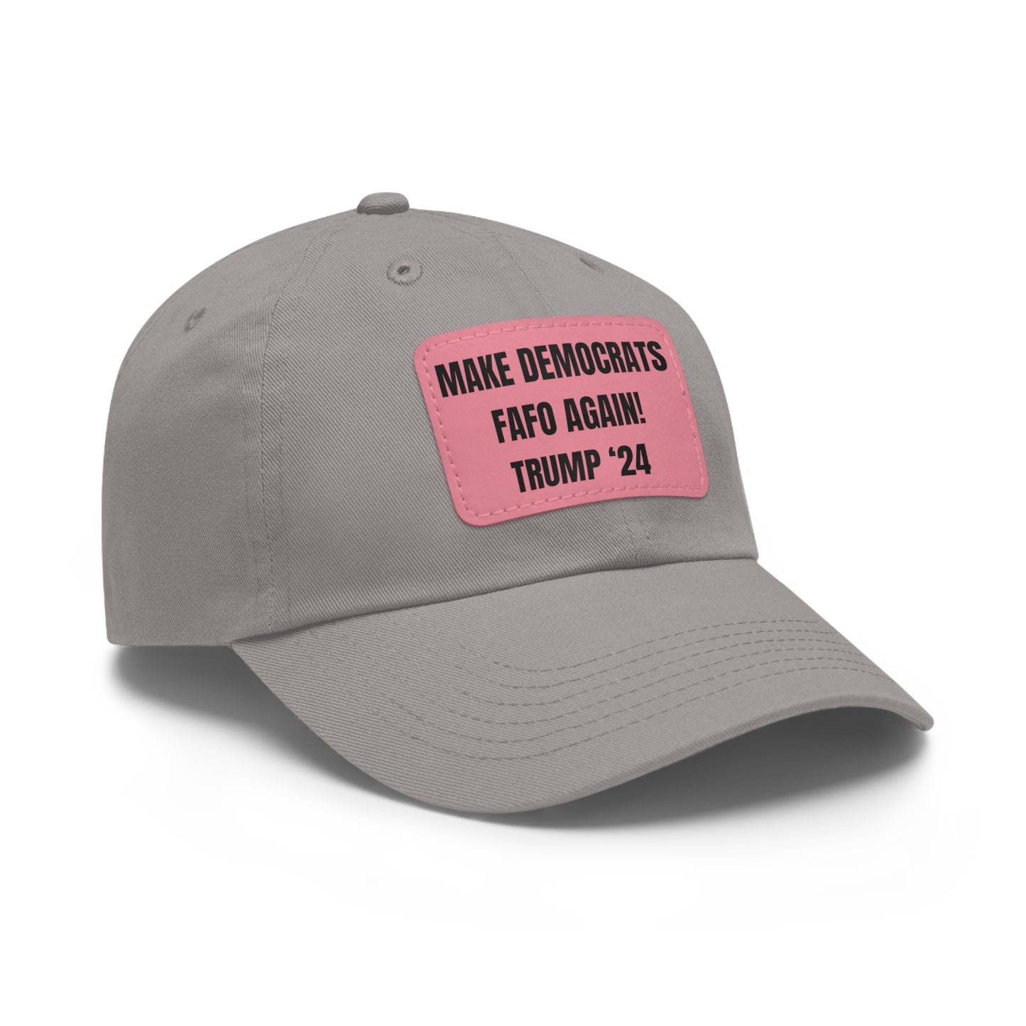 "MAKE DEMOCRATS FAFO AGAIN! TRUMP '24" Leather Patch Hat